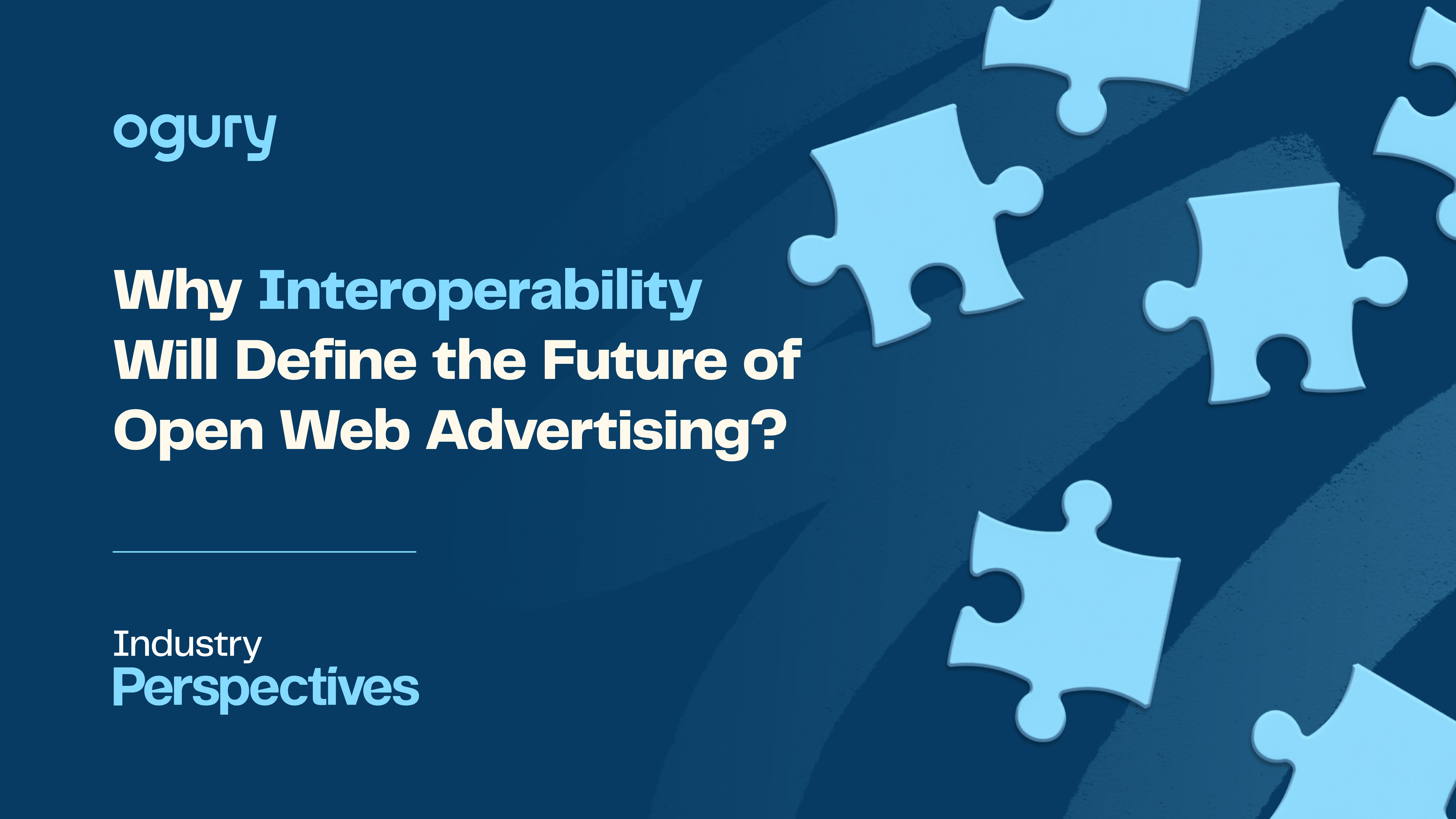 Industry Perspectives: Why Interoperability Will Define the Future of Open Web Advertising